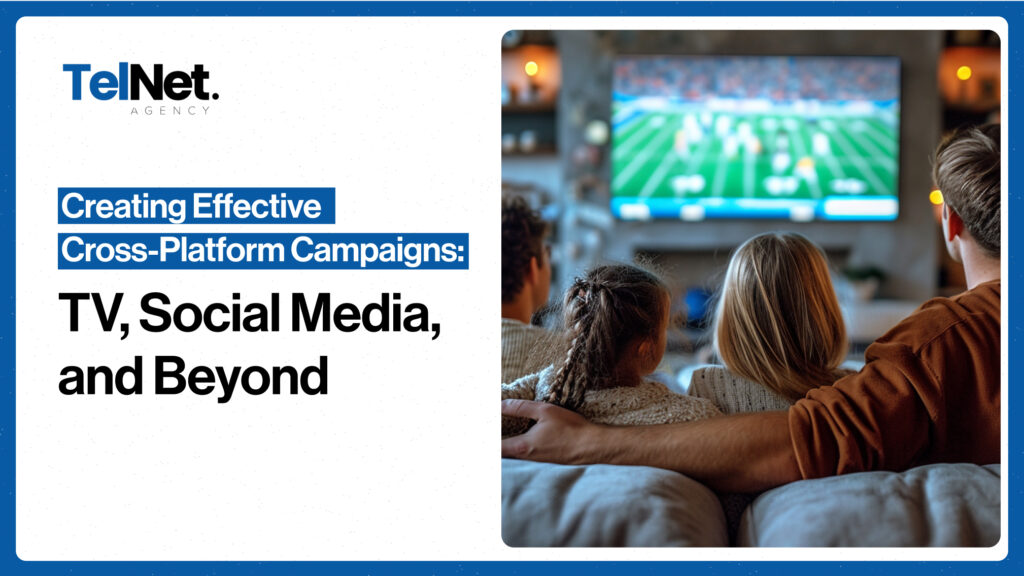 Creating effective cross-platform campaigns for tv, social media, and beyond.