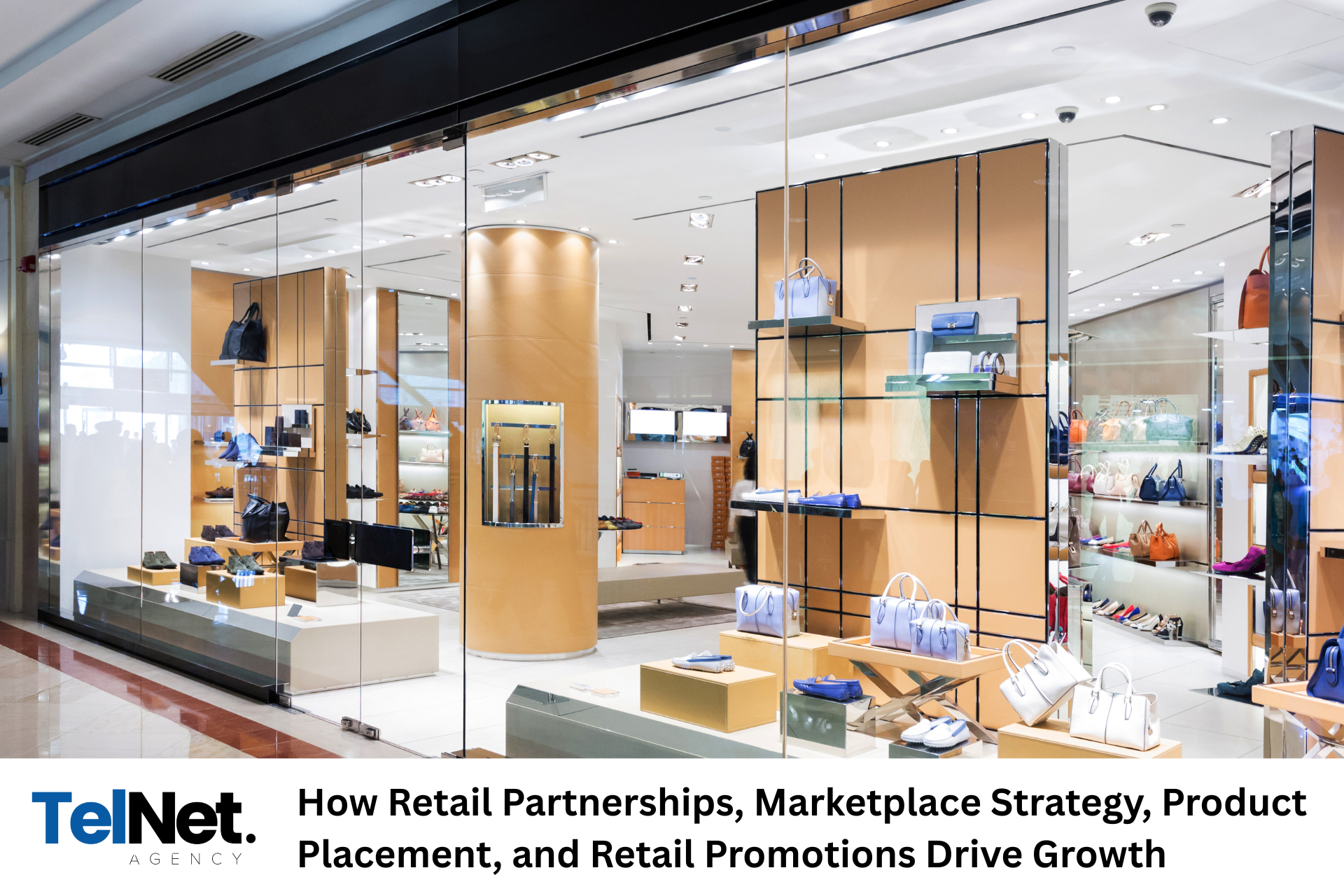 How Retail Partnerships, Marketplace Strategy, Product Placement, and Retail Promotions Drive Growth
