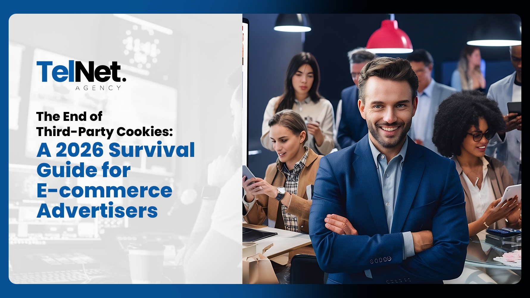 The End of Third-Party Cookies A 2026 Survival Guide for E-commerce Advertisers - SEO Design and Infog