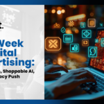 This Week in Digital Advertising: FAST Growth , Shoppable AI, and the Privacy Push