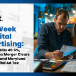 This Week in Digital Advertising: Streaming Hits 48.5%, Charter-Cox Merger Clears California, and Maryland Kills Its Digital Ad Tax